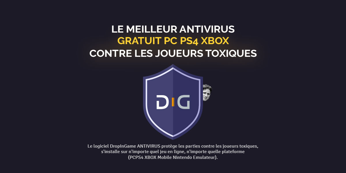 Télécharger antivirus PC XBOX les joueurs toxiques | DropInGame Blog