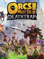 Orcs Must Die! Deathtrap